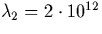 $\lambda_2 = 2\cdot 10^{12}$