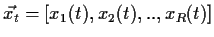 $\vec{x_t} = \left[x_1(t), x_2(t), .. ,x_R(t)\right]$